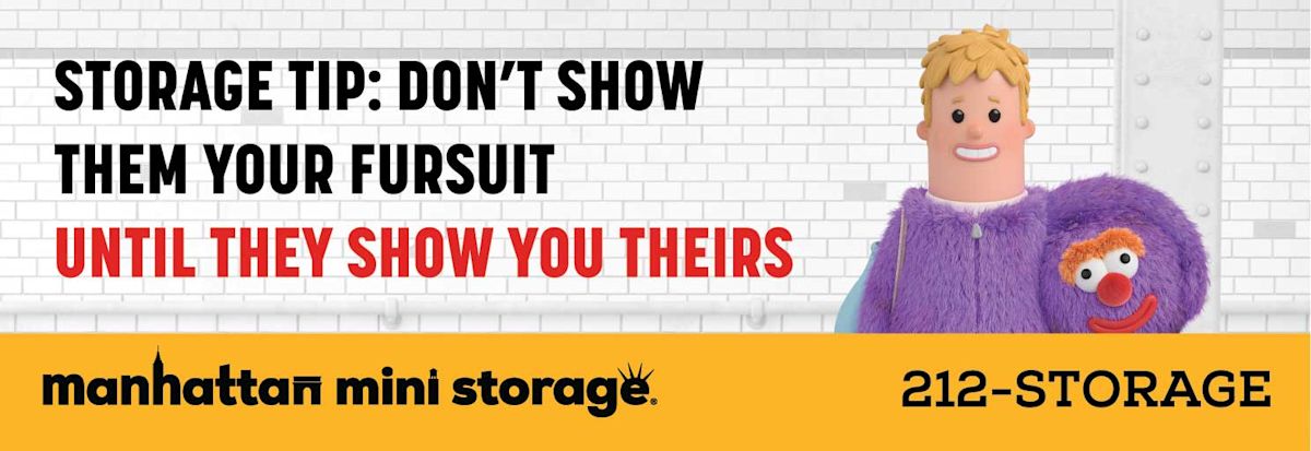 Manhattan Mini Storage Billboard - Storage tip: Don't show them your fursuit until they show you theirs.