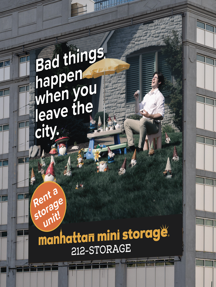 Manhattan Mini Storage Billboard Bad Things Happen When You Leave the City - Gnomes in Yard