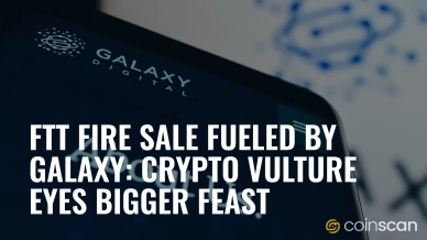 FTT Fire Sale Fueled by Galaxy Crypto Vulture Eyes Bigger Feast.jpg