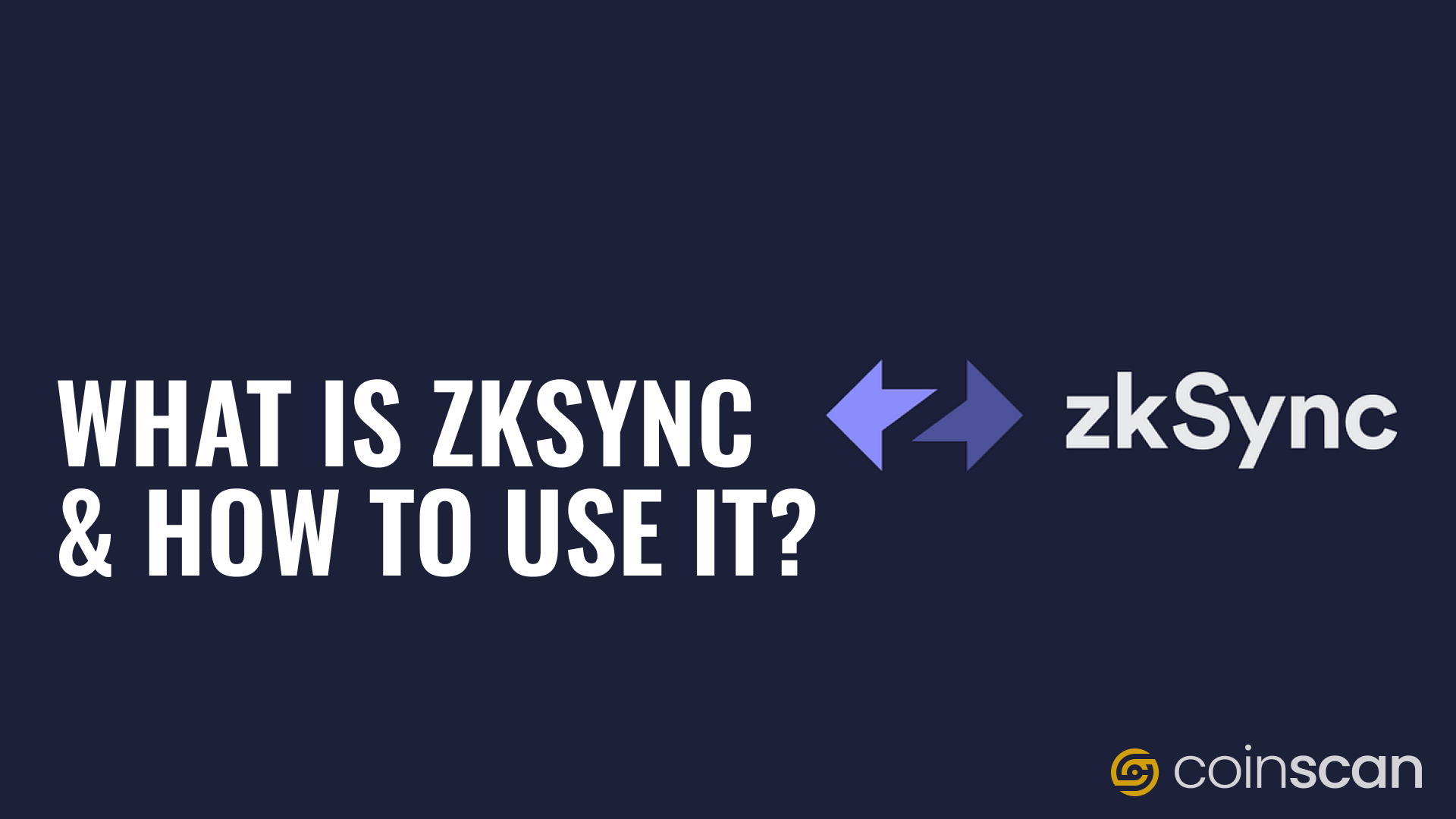 CoinScan's Ultimate Guide To Using ZKSync, Ethereum's Newest Layer-2 ...