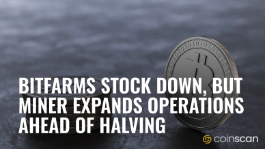 Bitfarms Stock Down, But Miner Expands Operations Ahead of Halving.jpg