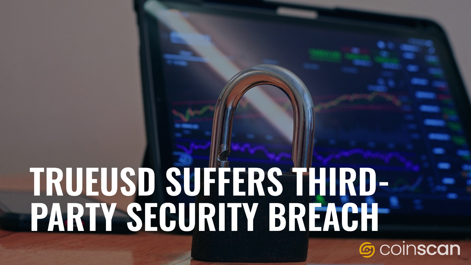 TrueUSD Suffers Major Third-Party Security Breach