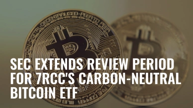 SEC Extends Review Period for 7RCC-s Carbon-Neutral Bitcoin ETF.jpg