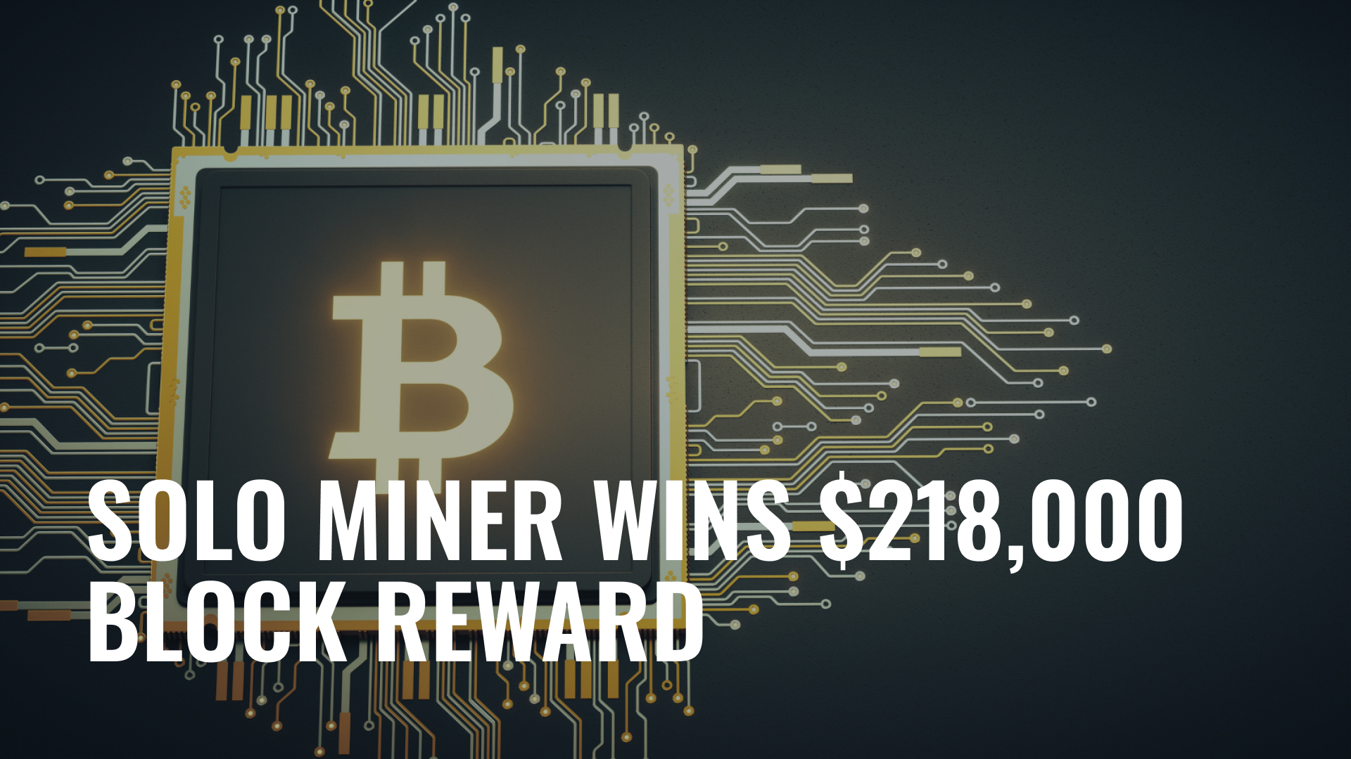 Solo Bitcoin Miner Strikes Gold with $218,000 Block Reward