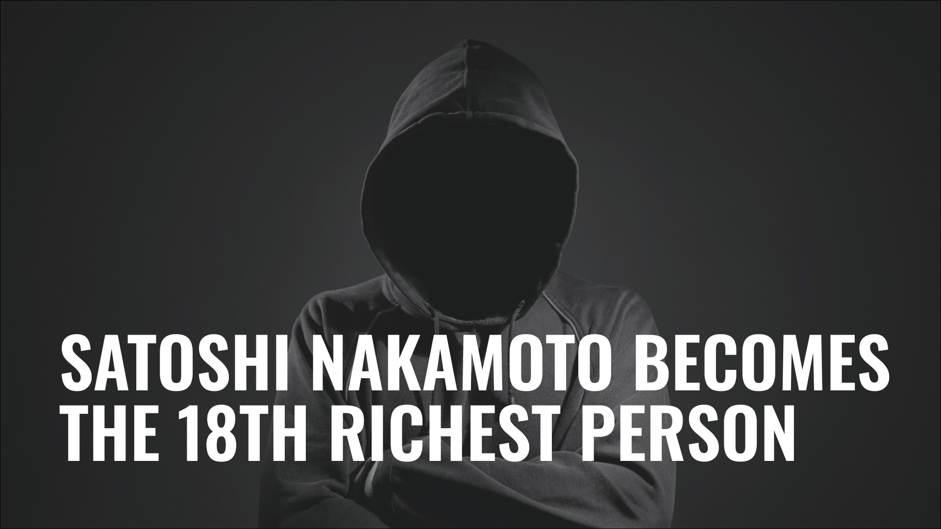 Satoshi Nakamoto becomes the 18th Richest Person.jpg