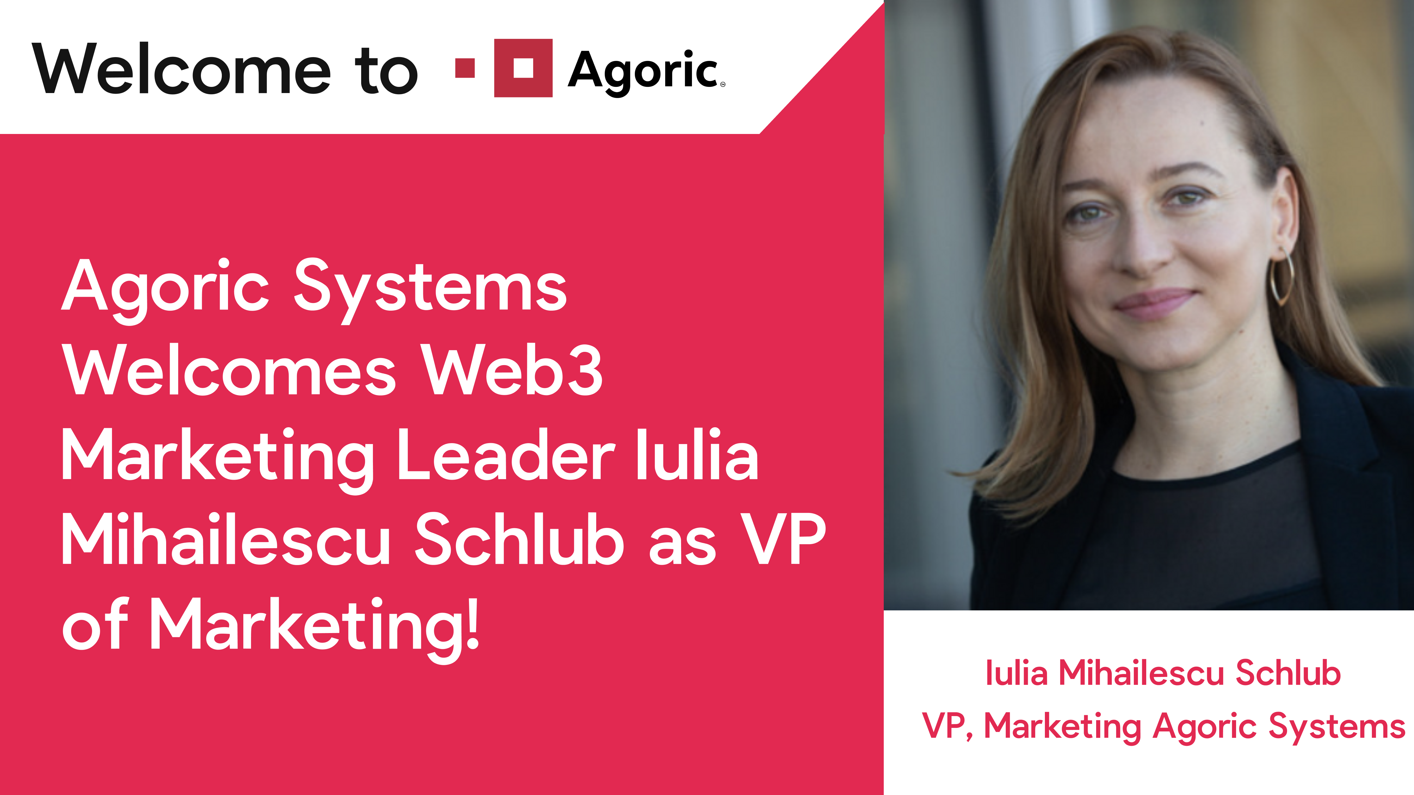 Agoric Welcomes Web3 Marketing Leader Iulia Mihailescu Schlub as VP of Marketing!