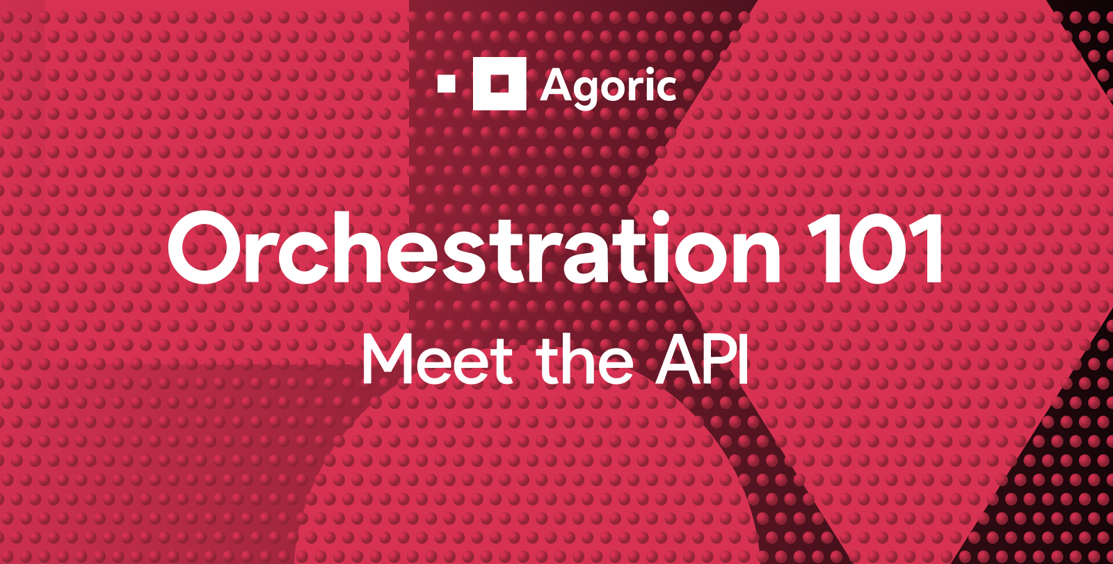 Orchestration 101 - Meet the API