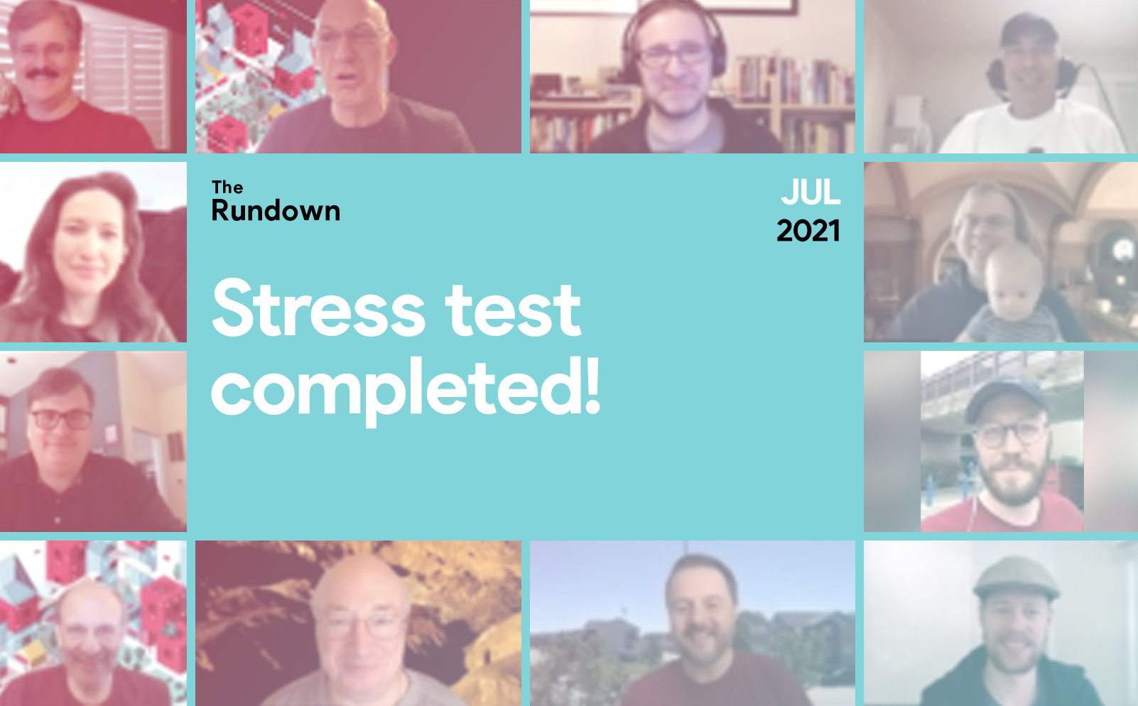 July 2021 Newsletter: Stress Test Completed!