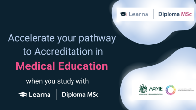 Accelerate your pathway to Accreditation in Medical Education when you study with Learna | Diploma MSc