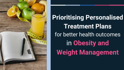 Prioritising personalised treatment plans for better health outcomes in Obesity and Weight Management