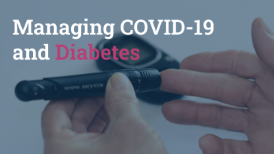 Managing COVID-19 and Diabetes Thumbnail