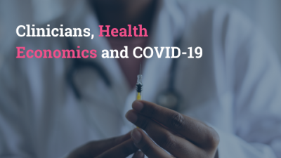 Clinicians, Health Economics and COVID-19 Thumbnail