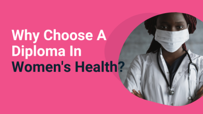 Why Choose A Diploma In Women’s Health?