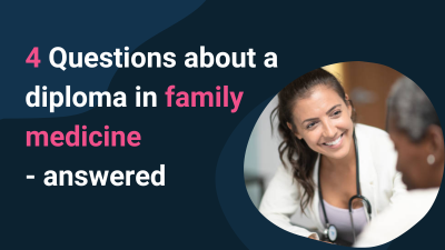 4 Questions about a diploma in family medicine - answered