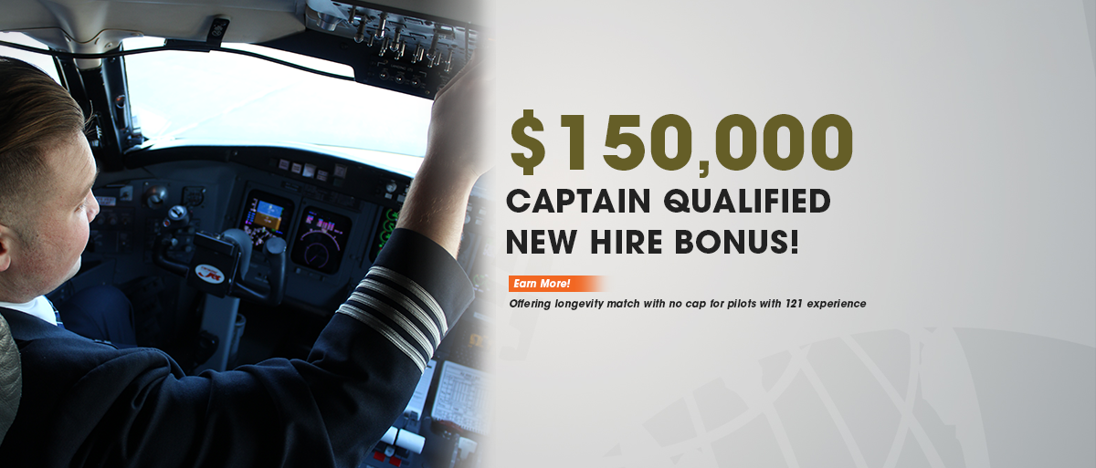 Captain Qualified new hire bonus of $150,000