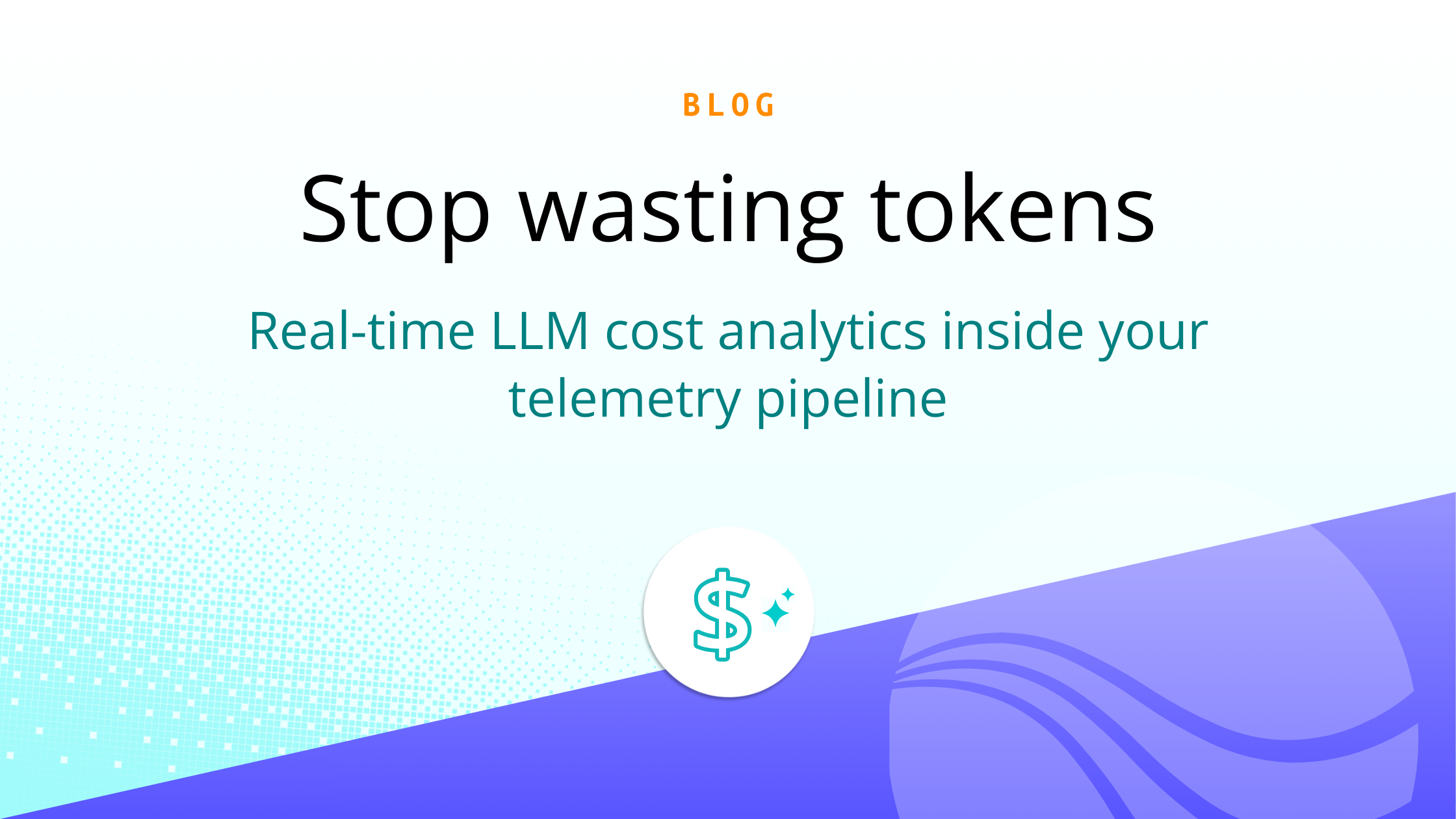 Stop wasting tokens: Real-time LLM cost analytics inside your telemetry ...