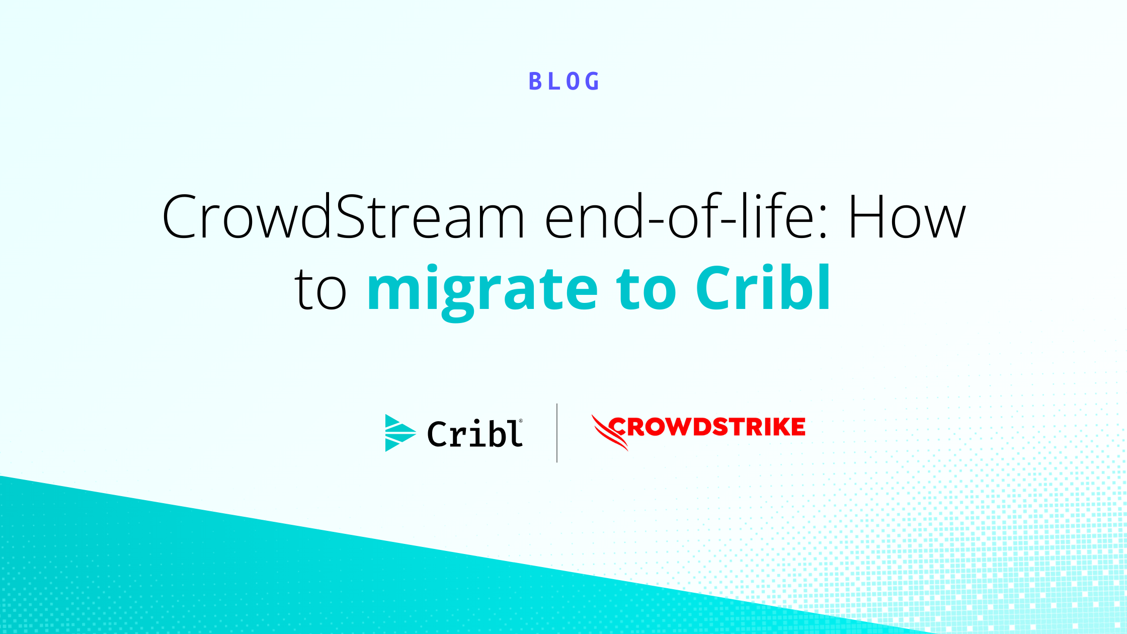 CrowdStream end-of-life: How to migrate to Cribl | Cribl