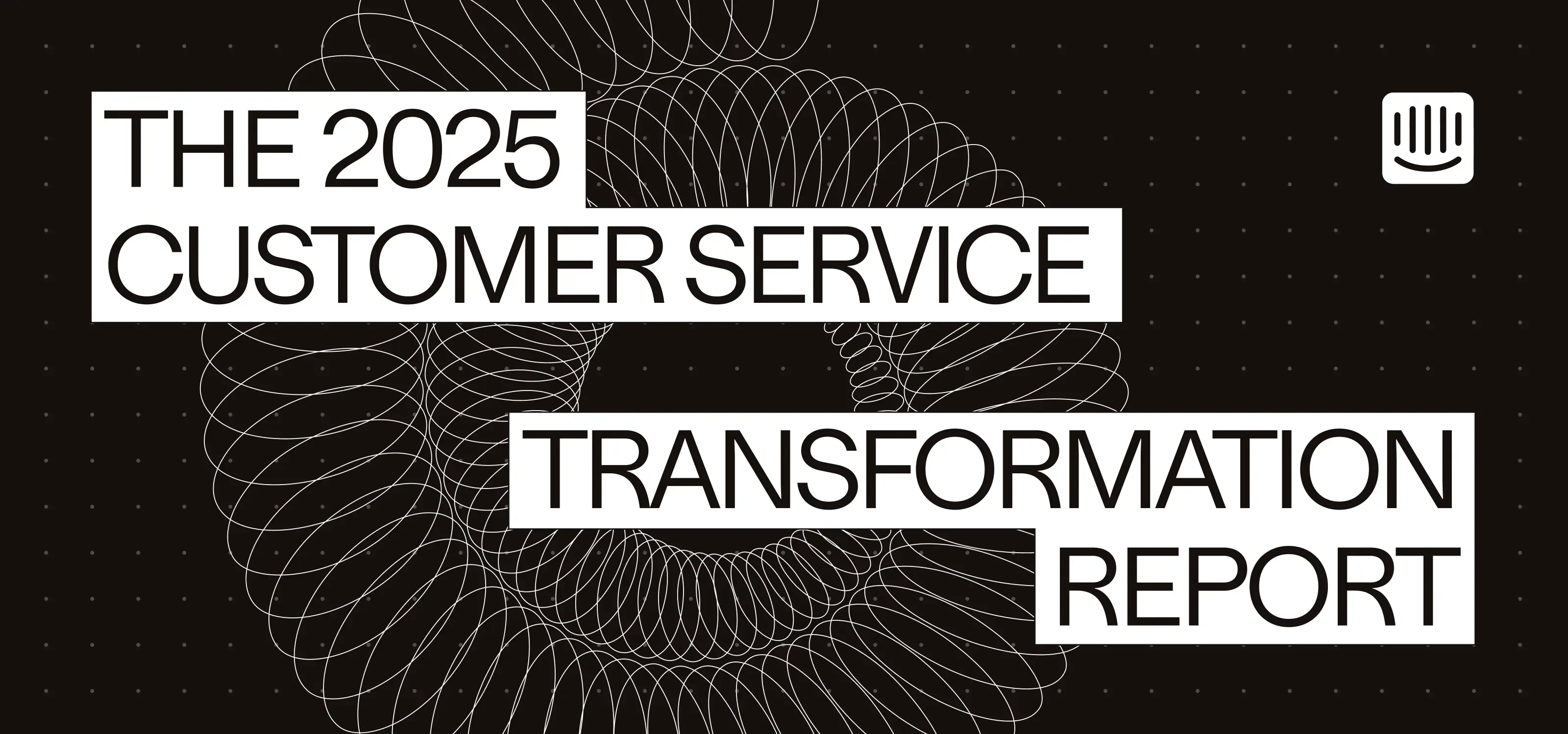 The 2025 Customer Service Transformation Report