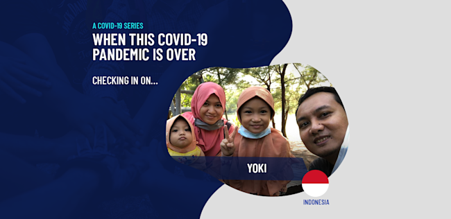 When this Covid-19 Pandemic is Over - Yoki