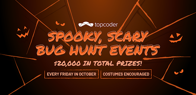 $20,000, Costumes, and Fun at Our Spooky, Scary Bug Hunt Events | Topcoder