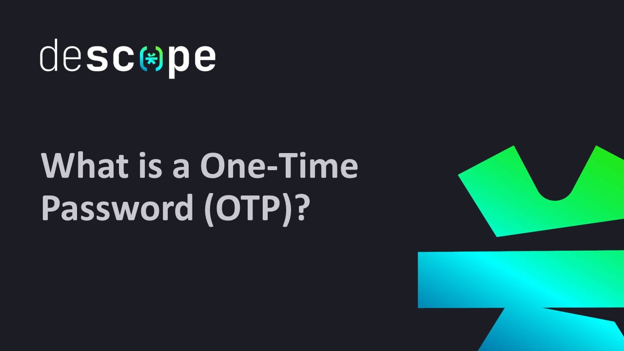 What Is a One-Time Password (OTP)?