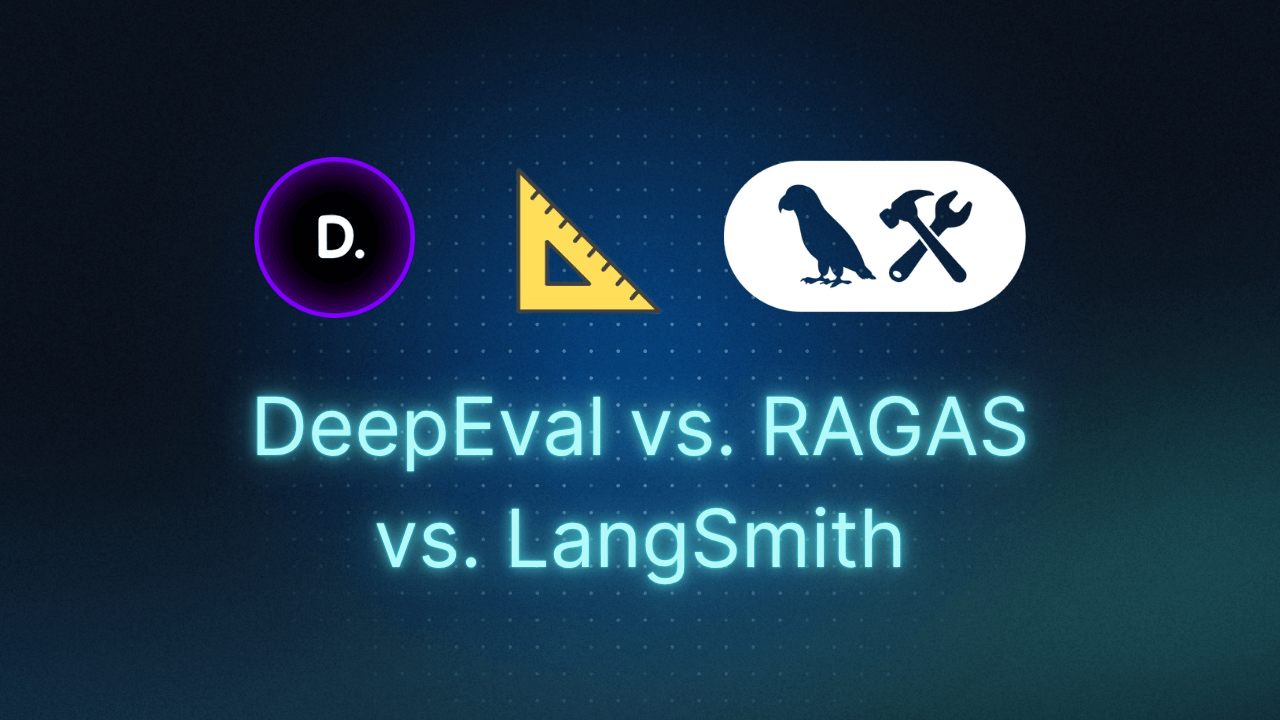 DeepEval vs. RAGAS vs. LangSmith: Choosing the Right Evaluation Framework