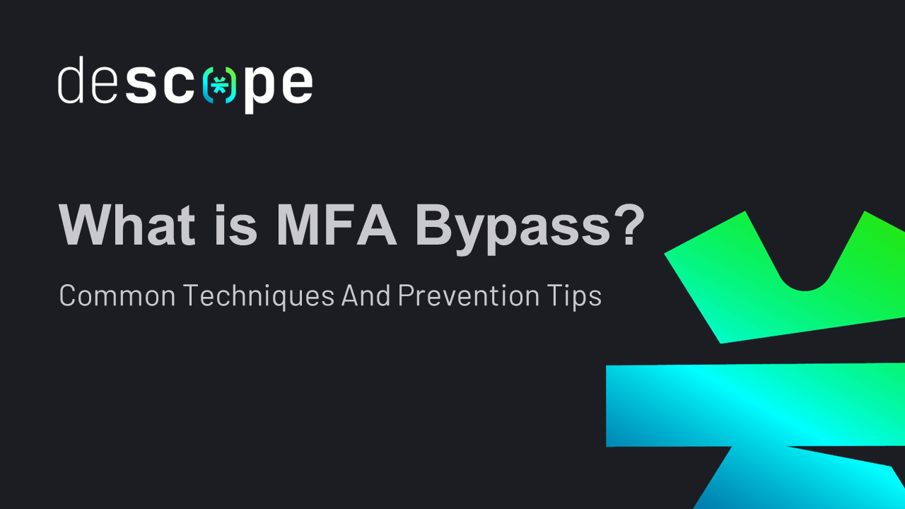 MFA Bypass Explained & How to Prevent It