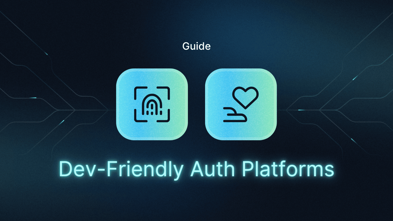 The Most Developer-Friendly Authentication Platforms
