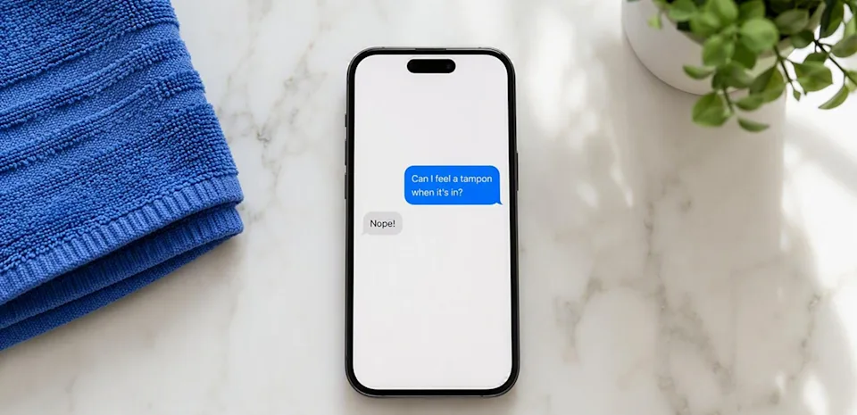 Can I feel a tampon when it's in? Phone text conversation answering "Nope!" for a comfortable, correct fit