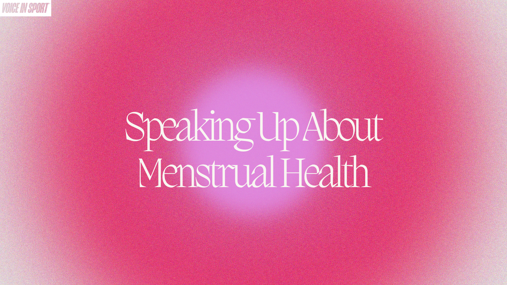 Speaking Up About Menstrual Health