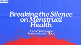 vis-post-Endometriosis and Adenomyosis in Sport: Breaking the Silence on Menstrual Health