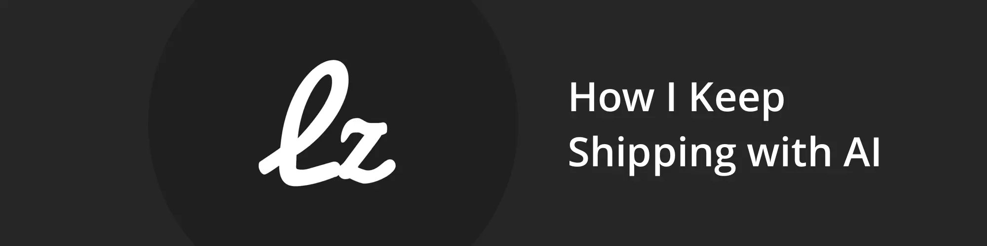 How I Keep Shipping with AI