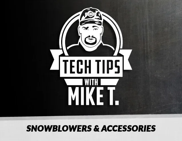Tech Tips: Snowblowers and Accesories