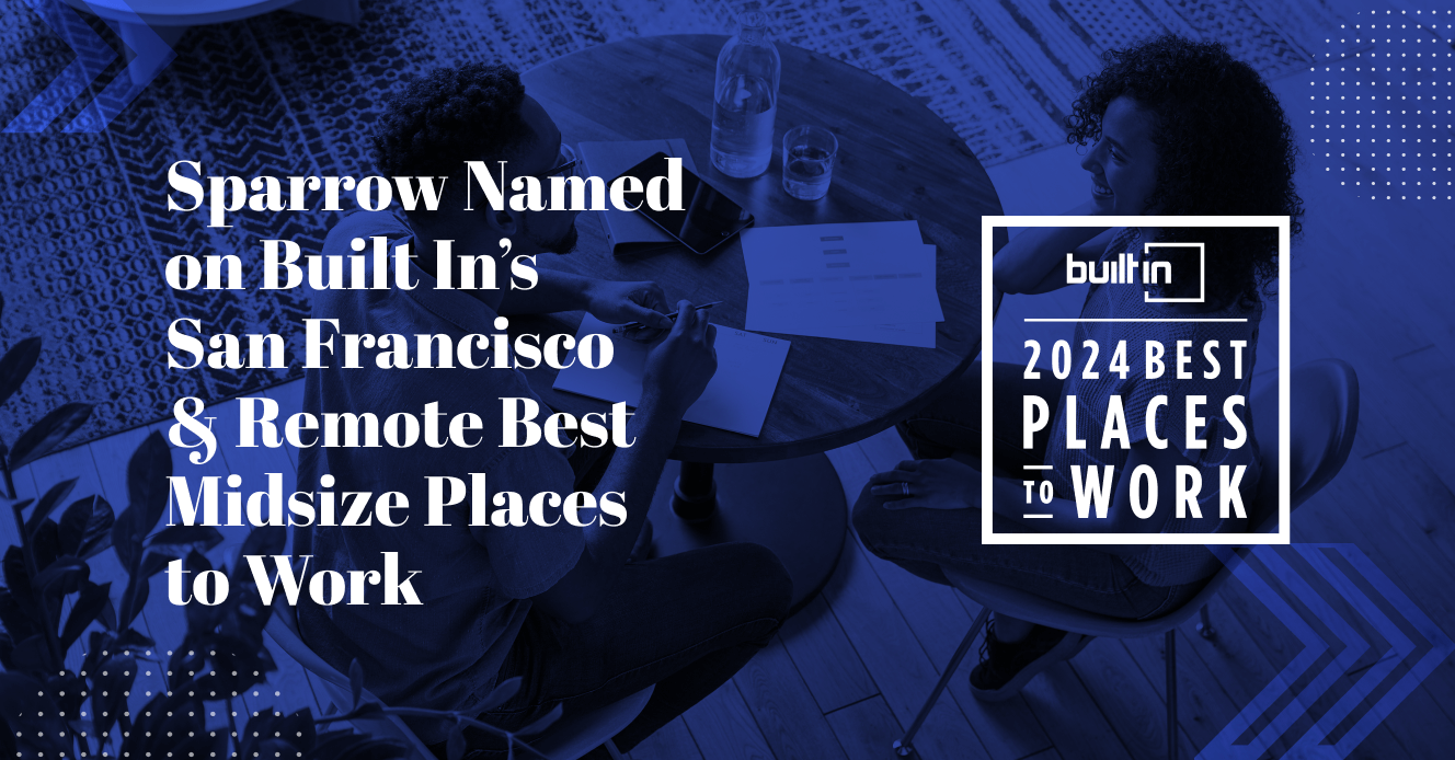 Two people sit at a round table with papers and a laptop, discussing something. The image contains text: "Sparrow Named on Built In’s San Francisco &amp; Remote Best Midsize Places to Work," showcasing its positive work culture. A badge reads "built in 2024 BEST PLACES TO WORK." The image has a blue filter.