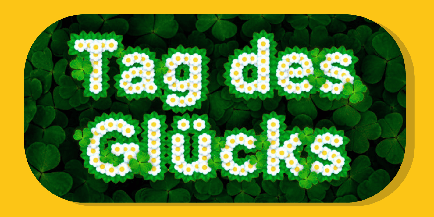 Der Tag des Glücks  – und deine Chance auf den Jackpot!
