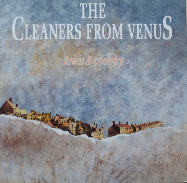The Cleaners From Venus – Town & Country