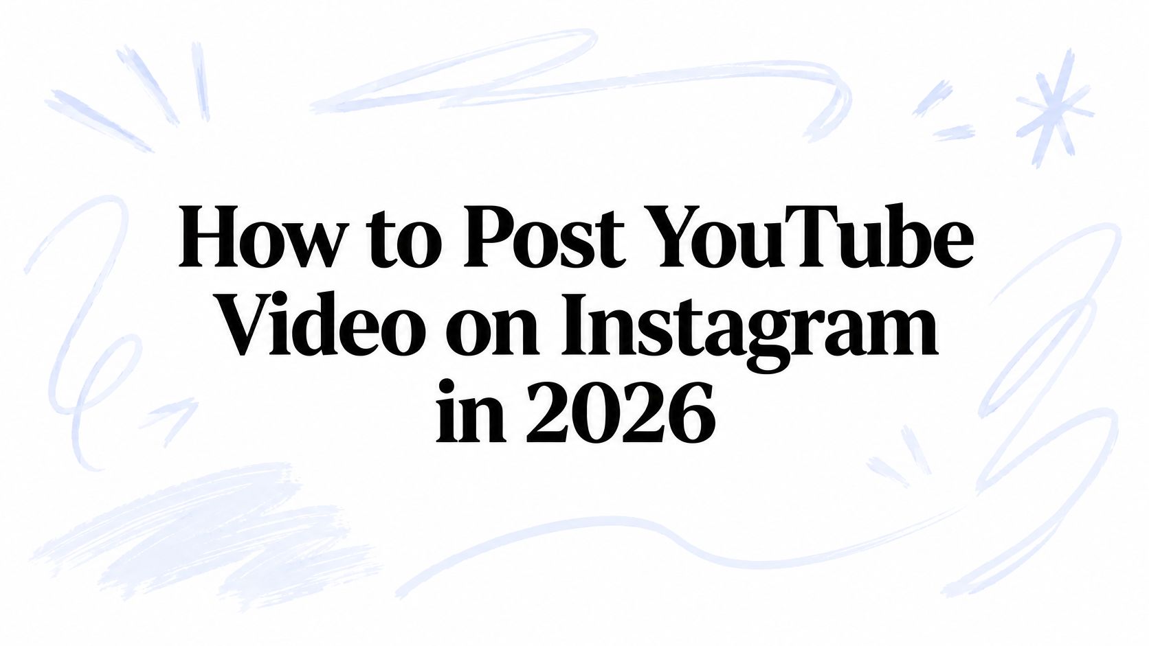 How to Post YouTube Video on Instagram in 2026