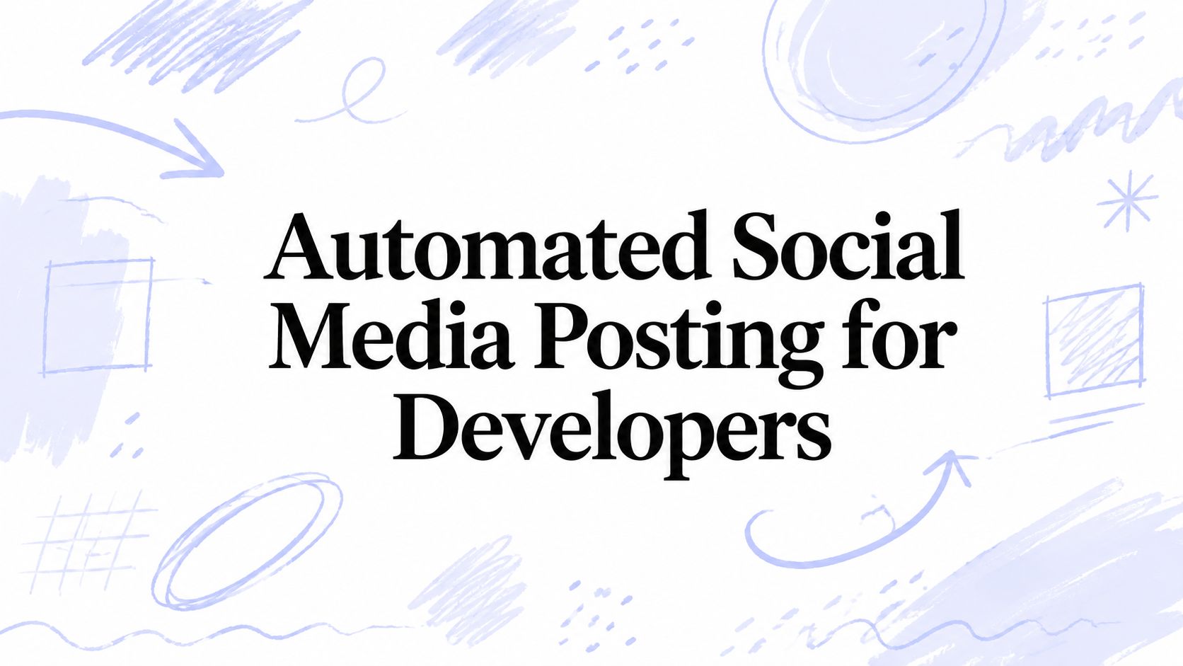 Automated Social Media Posting for Developers