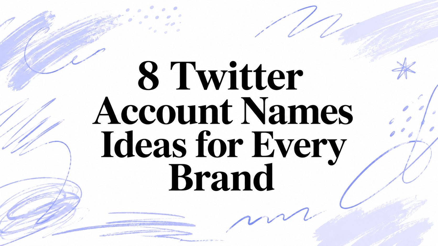 8 Twitter Account Names Ideas for Every Brand