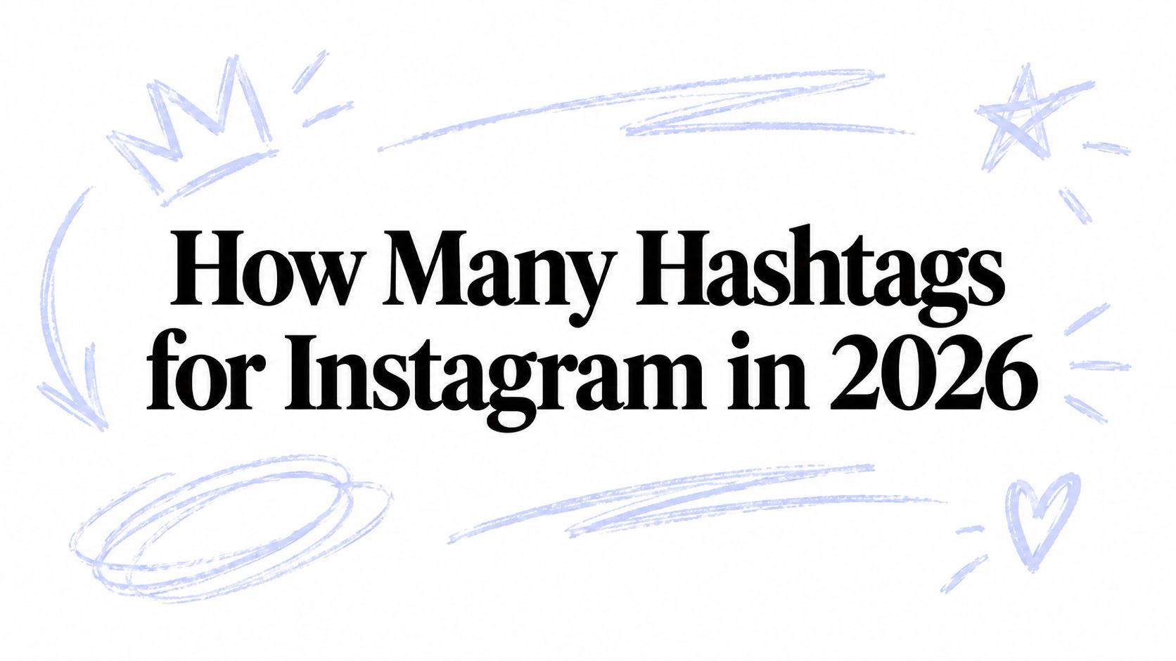 How Many Hashtags for Instagram in 2026