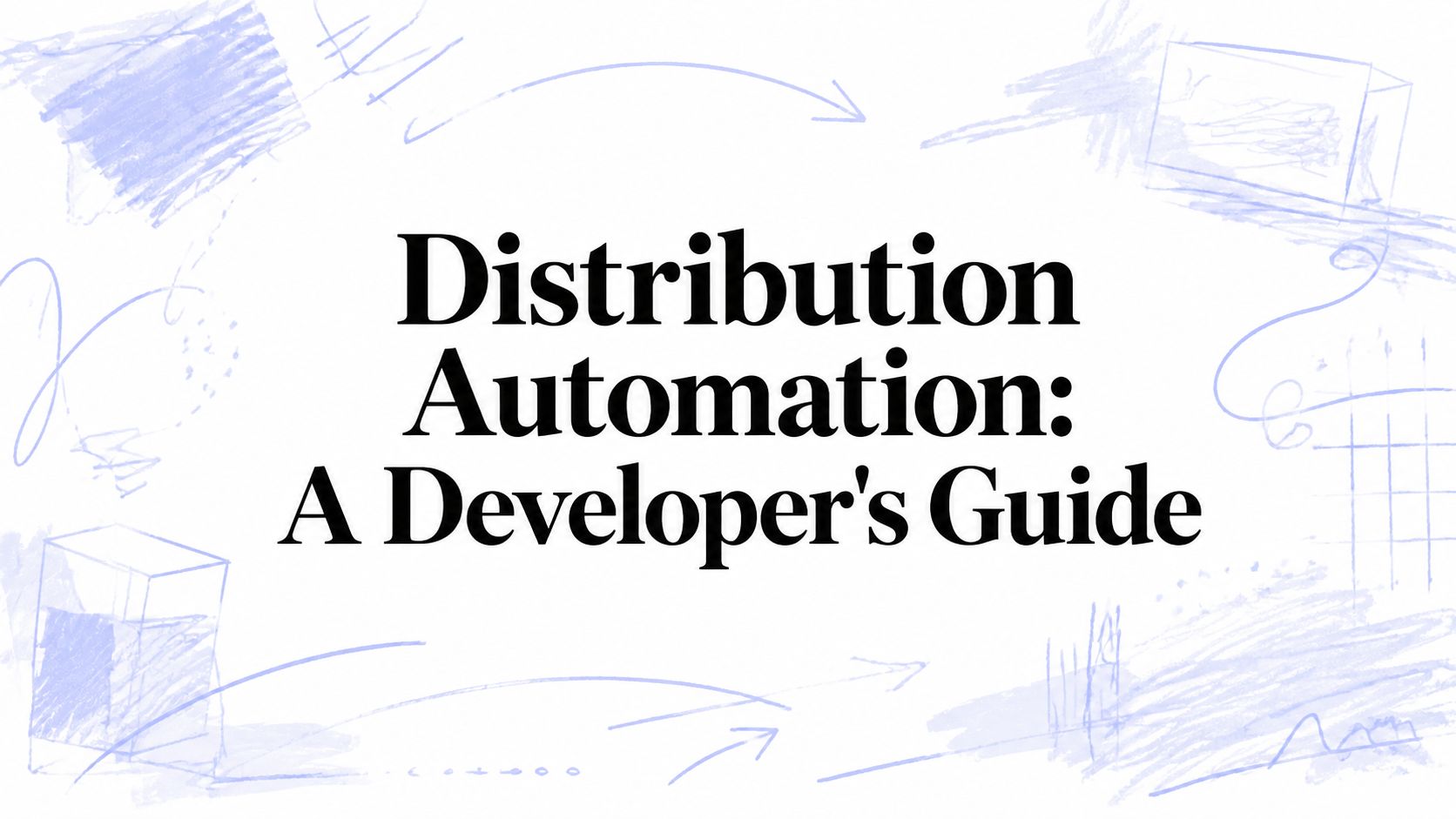 Distribution Automation: A Developer's Guide