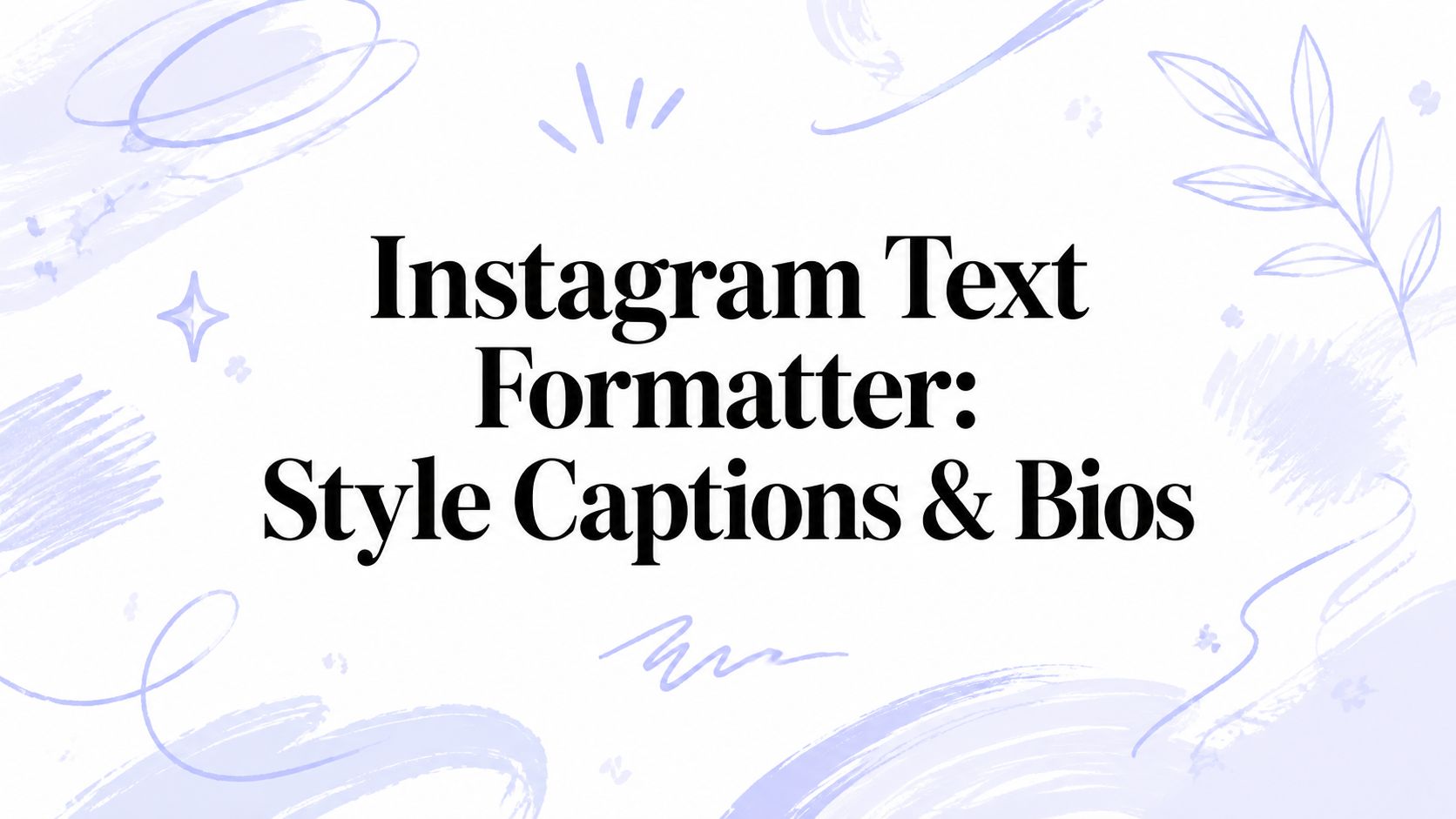 Instagram Text Formatter: Style Captions & Bios