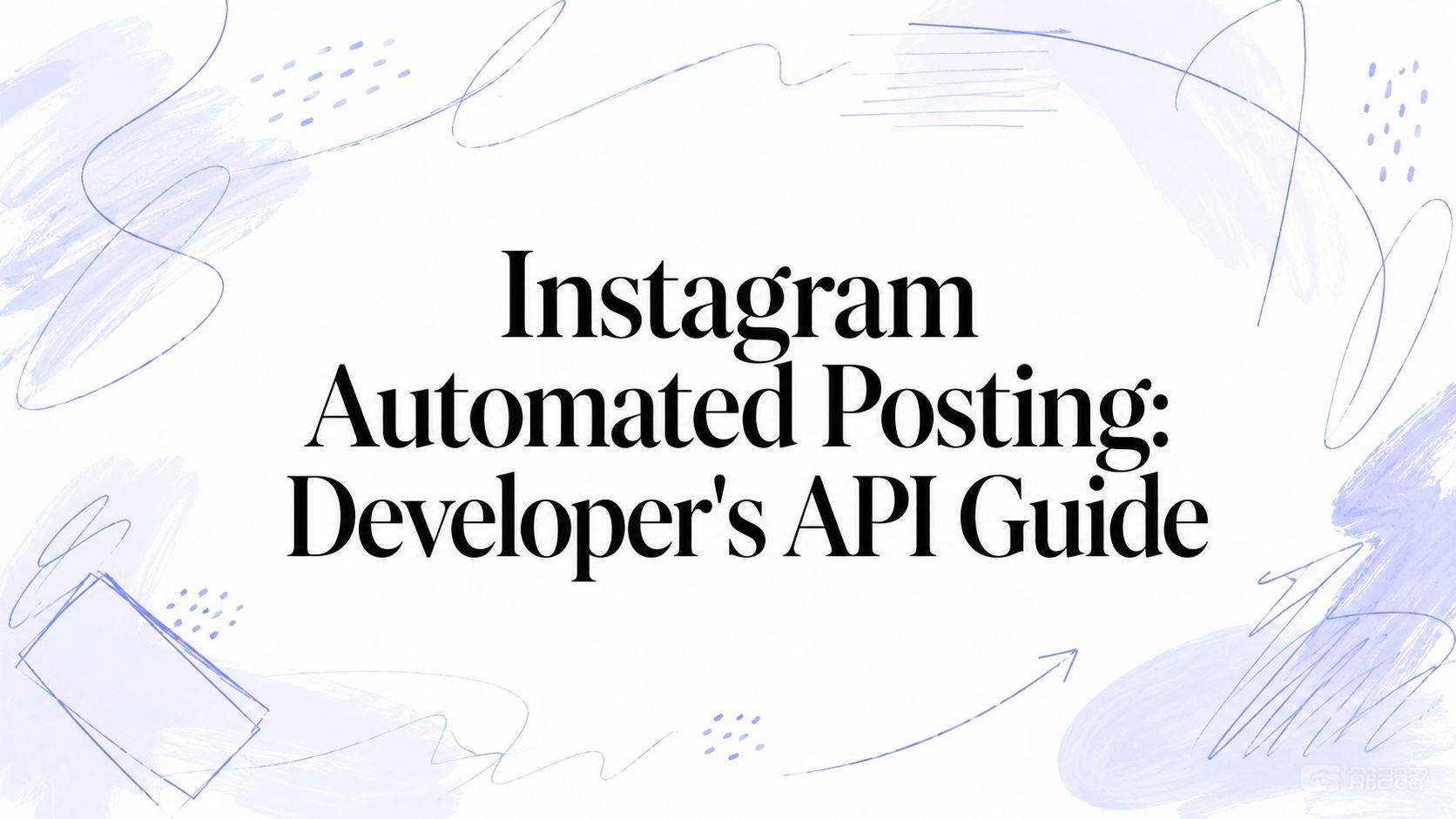 Instagram Automated Posting: Developer's API Guide