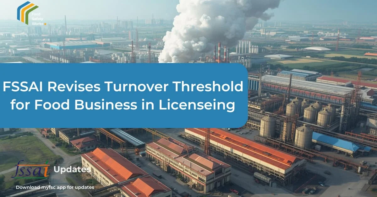 FSSAI Revises Turnover Limits for Food Business Licensing: Major 2026 Update