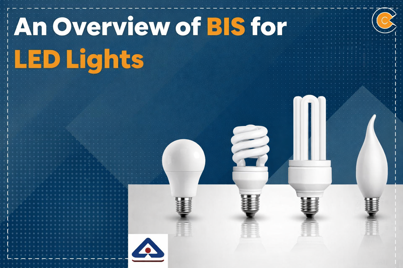BIS Updates Certification Rules for LED Lamps: What Businesses Must Know in 2026