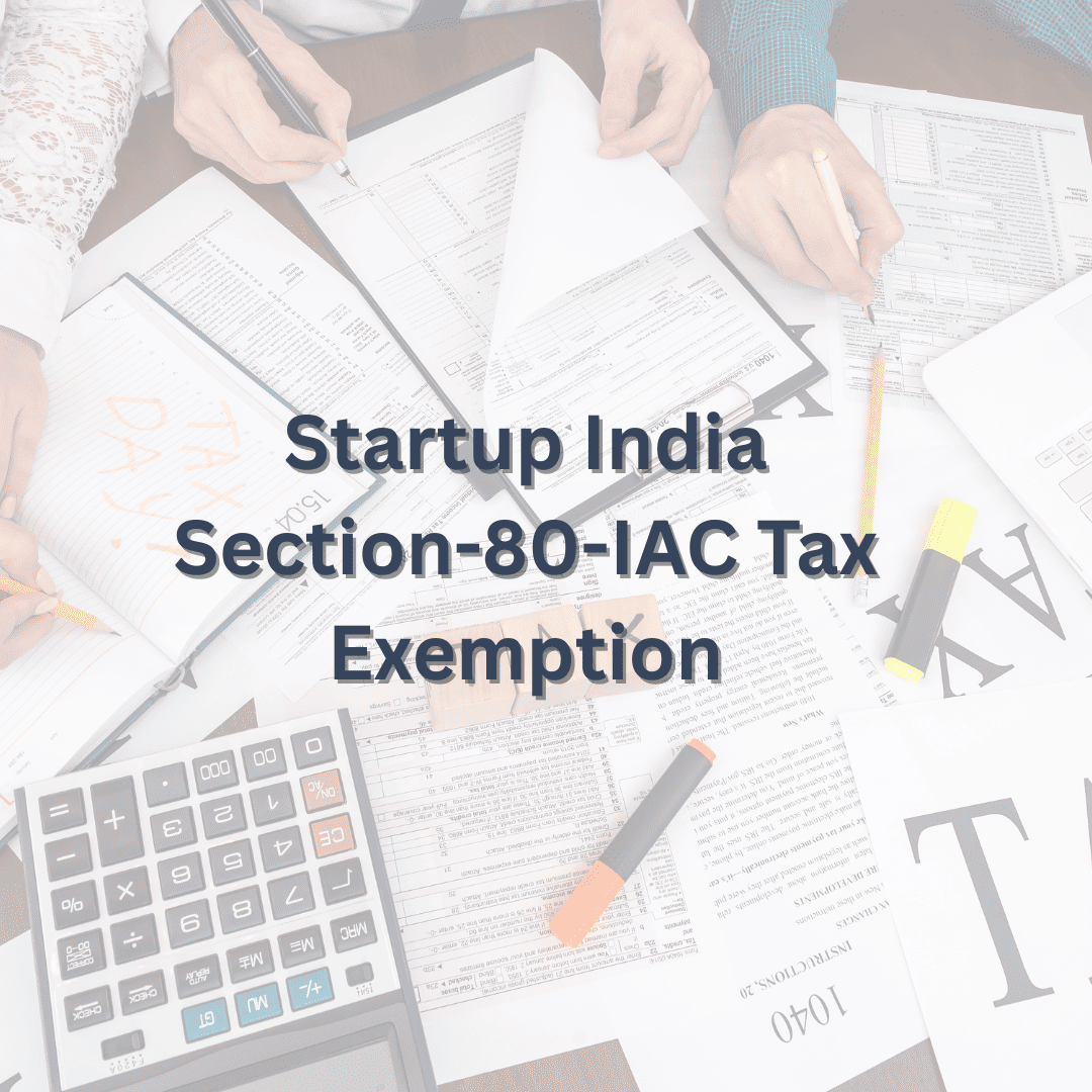 Section 80-IAC of Income Tax Act: Startup Tax Exemption Guide