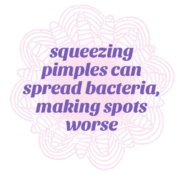 squeezing pimples can spread bacteria making spots worse