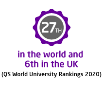 27th in the world and 6th in the UK (QS World University Rankings 2020) 27th in the world and 6th in the UK (QS World University Rankings 2020)