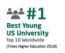 #1 Best Young US University, #10 Worldwide #1 Best Young US University, #10 Worldwide