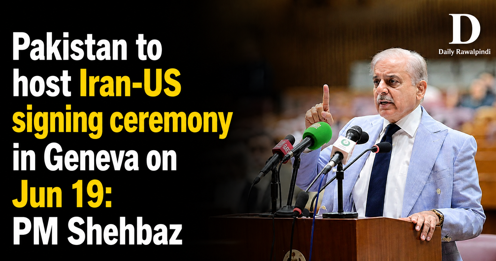 Pakistan to Host Historic Iran-US Peace Deal Signing in Geneva on June 19, PM Shehbaz